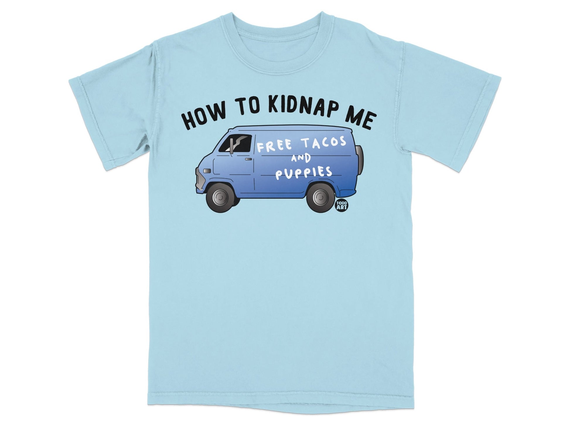 How to Kidnap Me Free Tacos and Puppies T-shirt