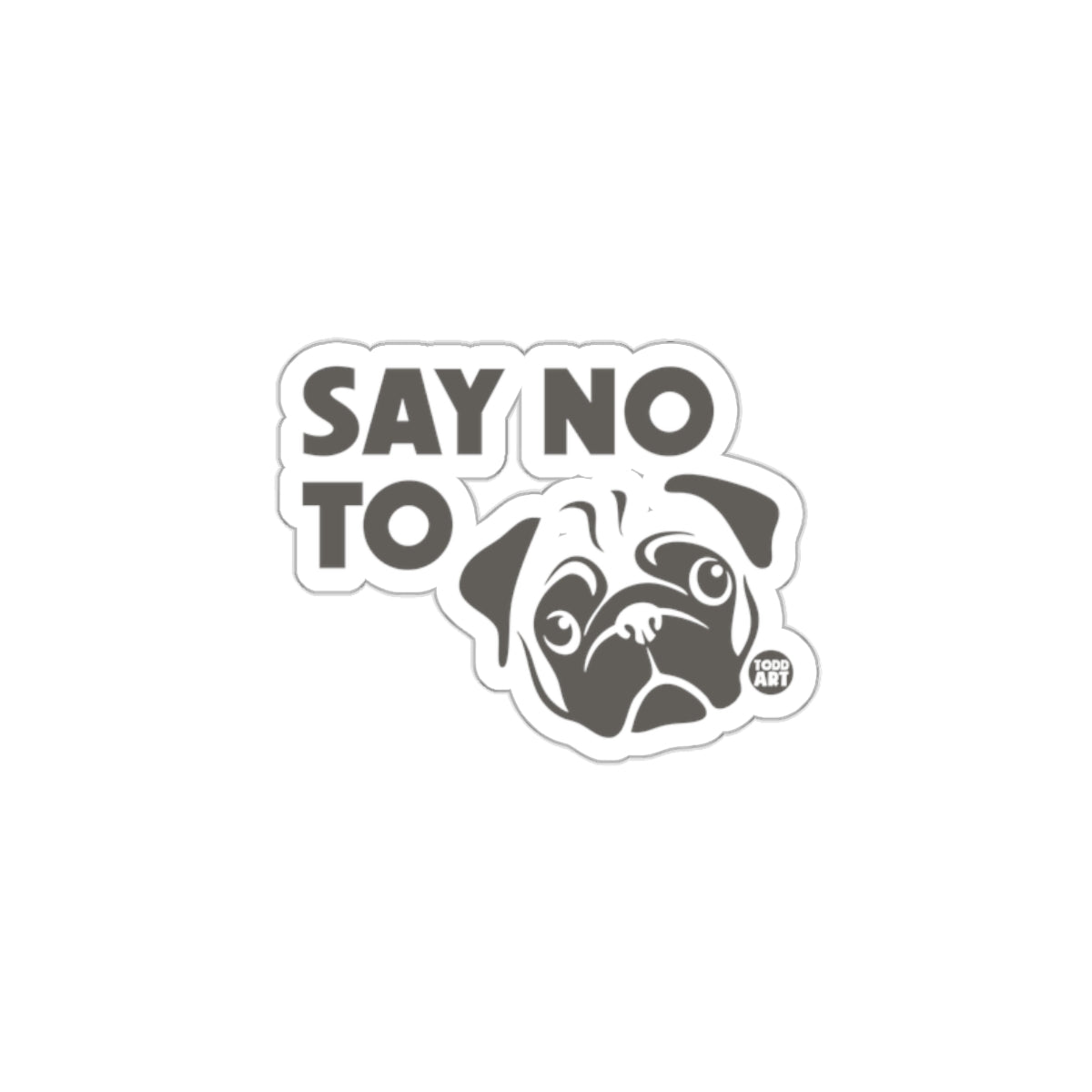 Say No to Pug Design Sticker for Dog Lovers