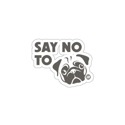 Say No to Pug Design Sticker for Dog Lovers