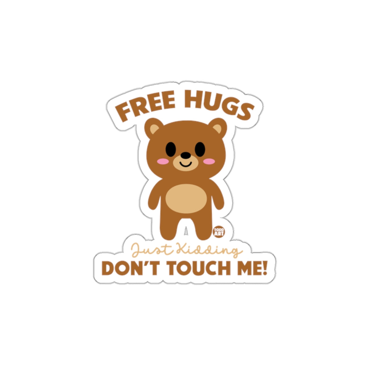 Cute Bear Free Hugs Just Kidding Funny Sticker