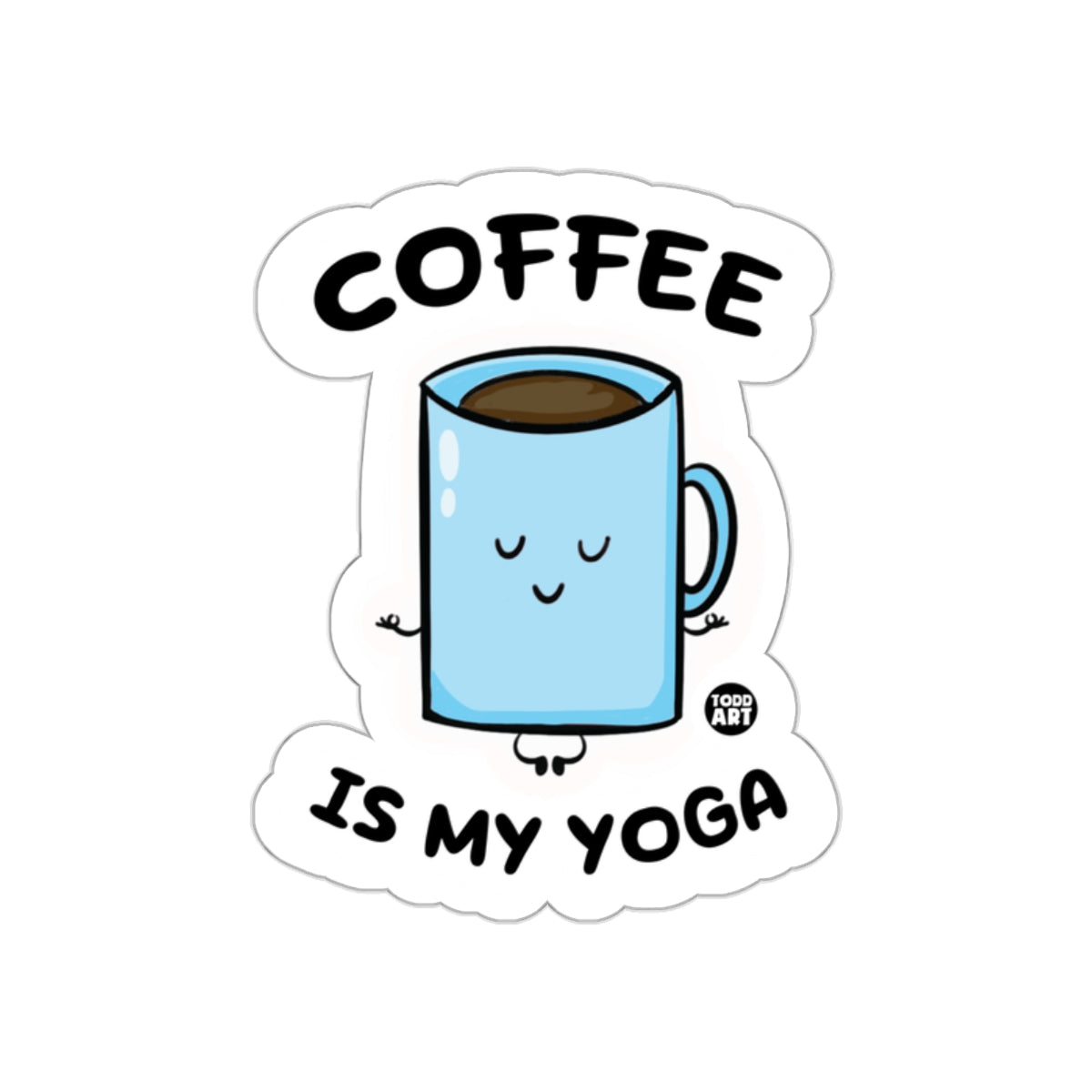 Coffee Is My Yoga Sticker Fun Quirky Gift Idea