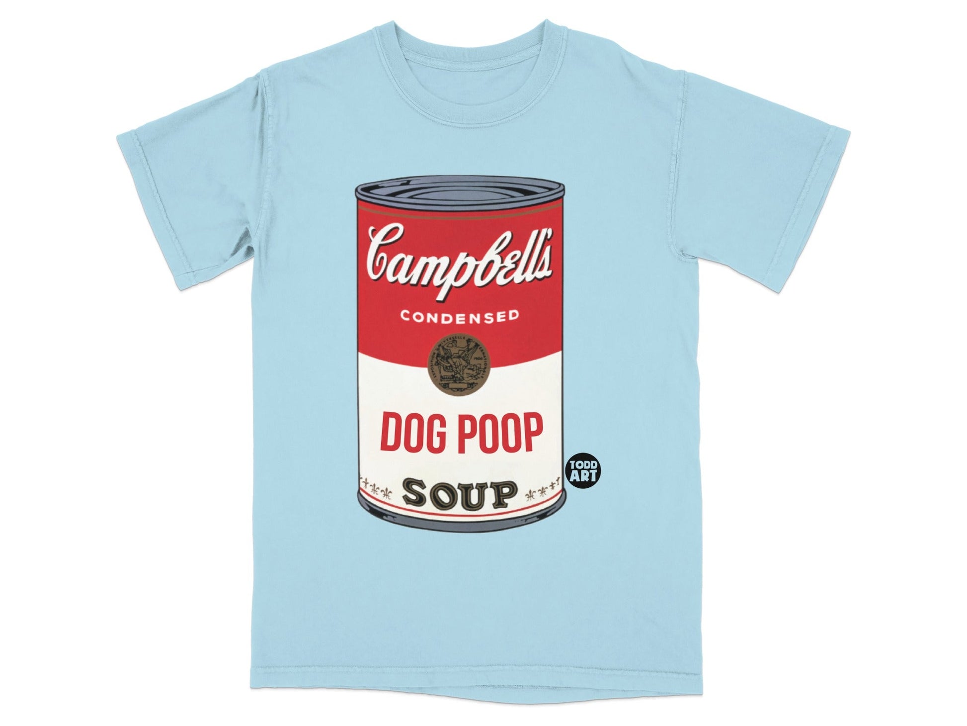 Light blue t-shirt with Campbell's style "Dog Poop Soup" label.