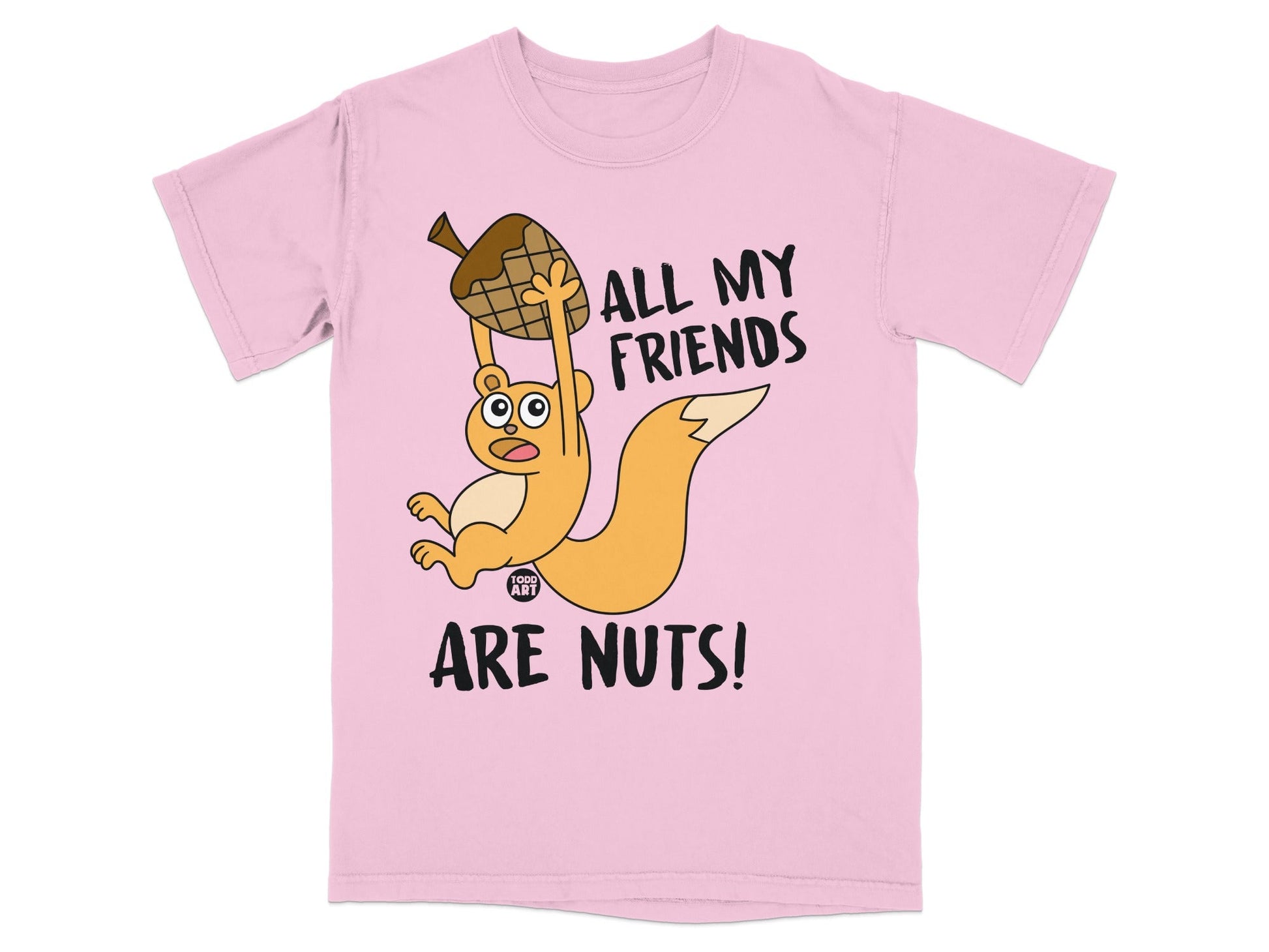 Pink t-shirt with a squirrel holding an acorn and text "All my friends are nuts!".