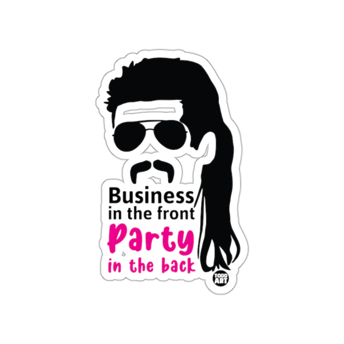 Business in the front party in the back sticker
