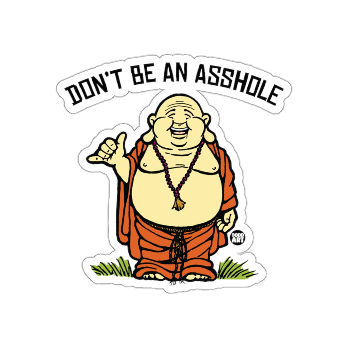 Don't Be An Asshole Buddha Sticker Fun Art Vinyl Decal
