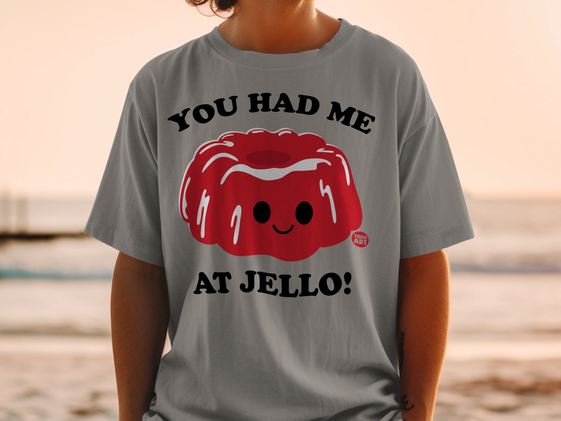 You Had Me At Jello Graphic T-shirt for Fun Style