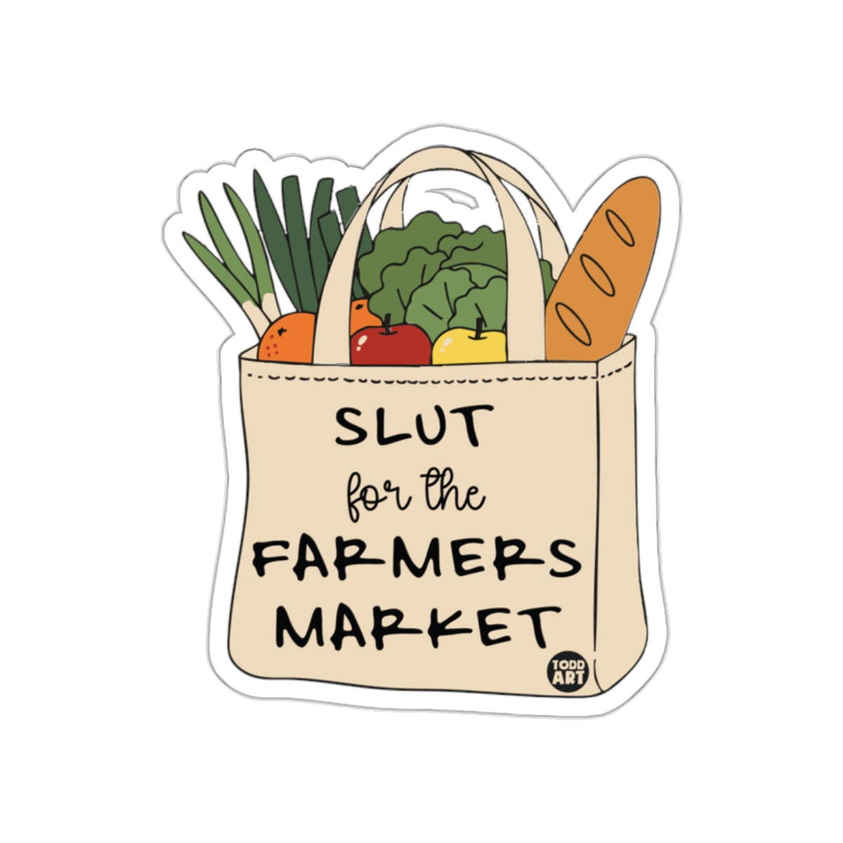 Slut for the Farmers Market Tote Bag Sticker