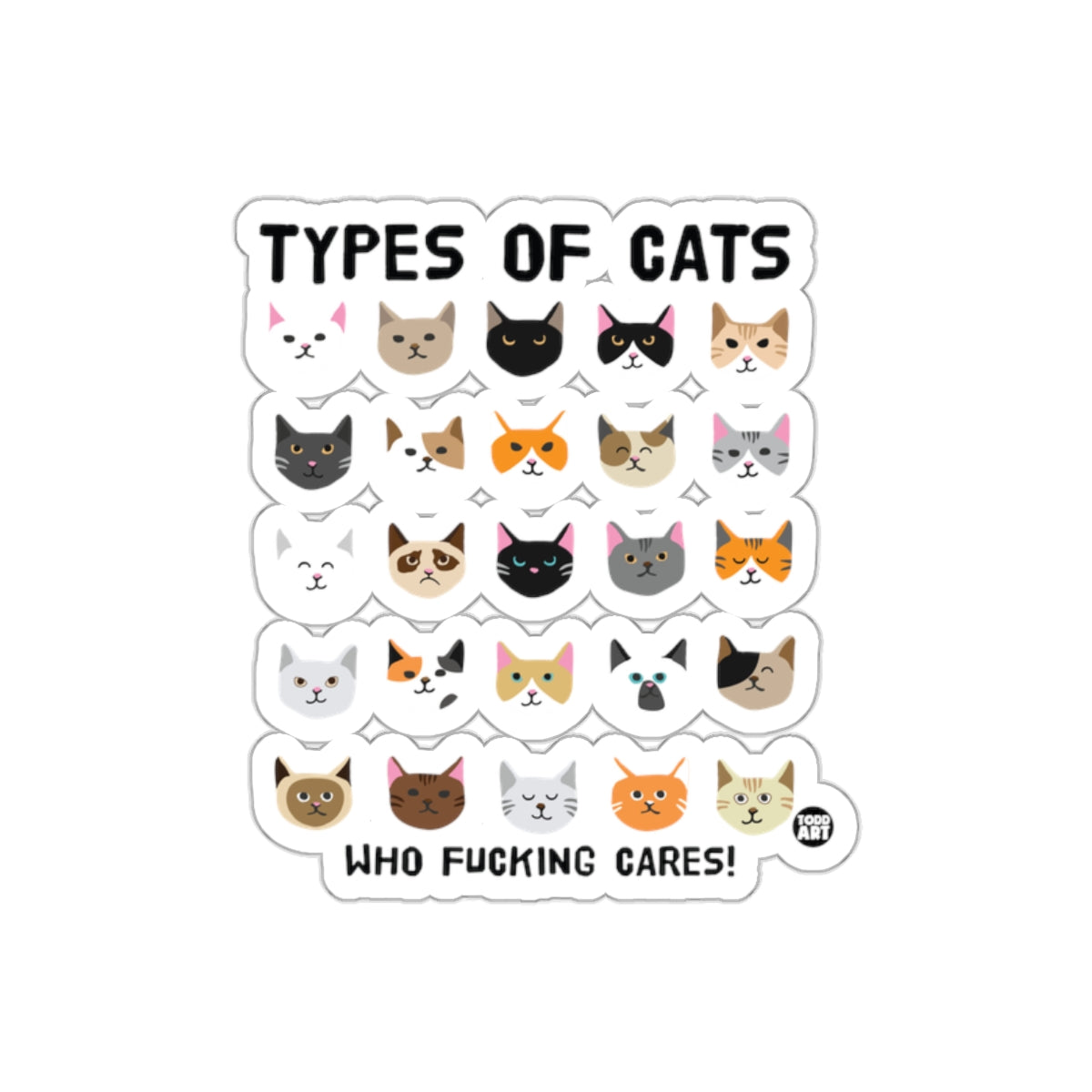 Types of Cats Who Fucking Cares Sticker