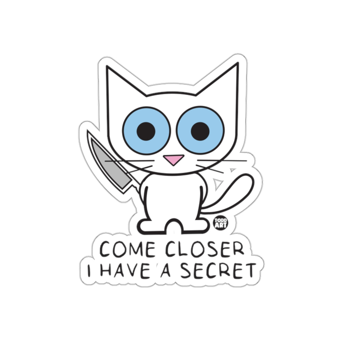 Cute Cat with Knife Come Closer I Have a Secret Sticker