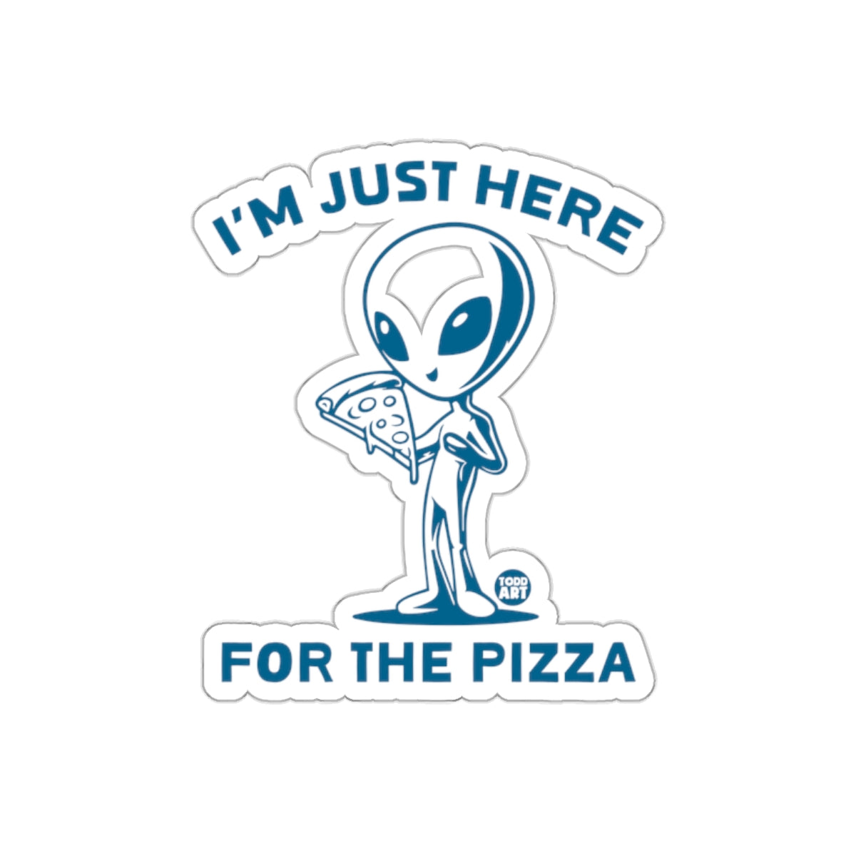 Alien Here For The Pizza Funny Cute Foodie Gift Stickers