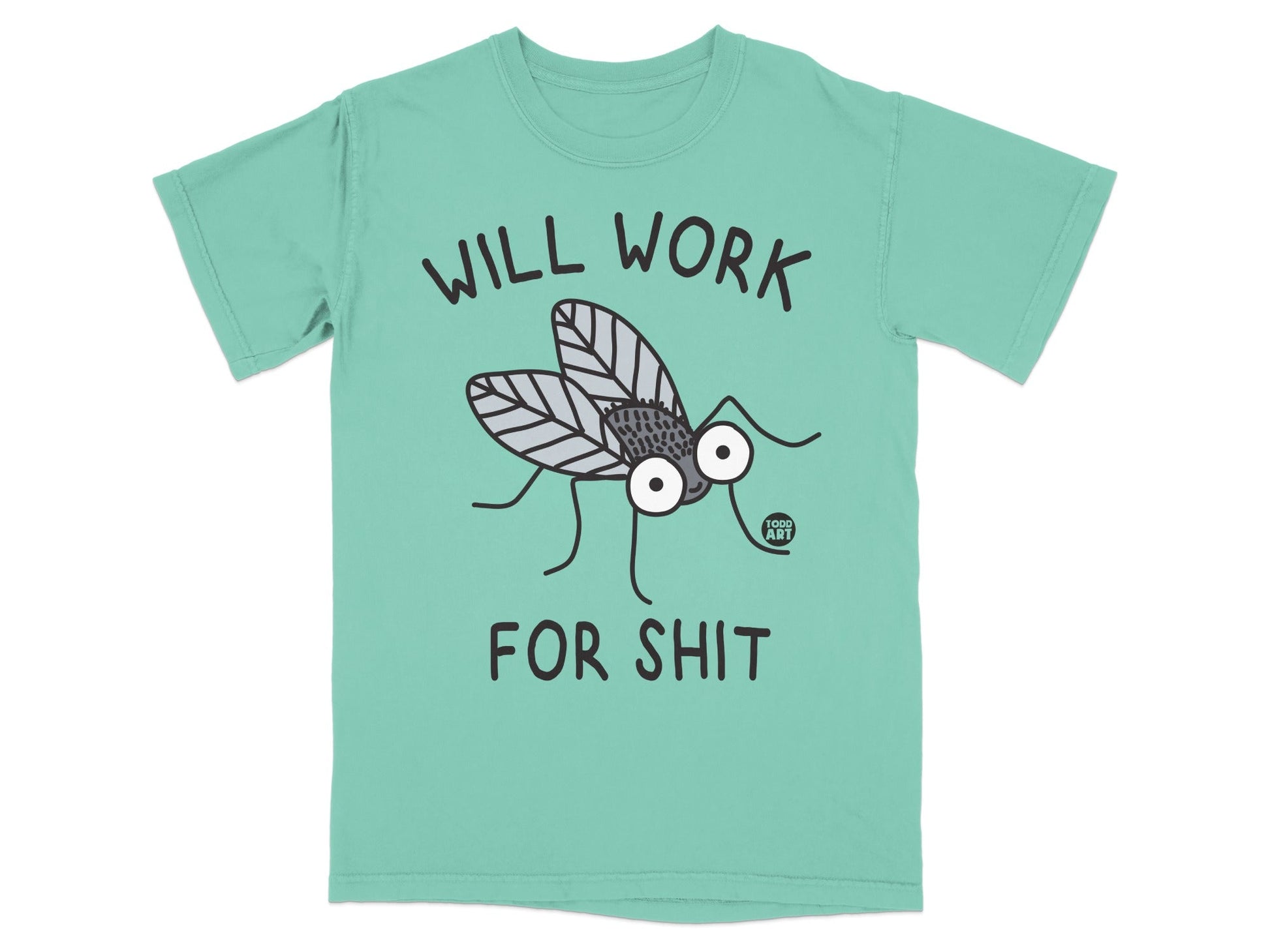 Funny Will Work For Shit Fly Graphic T-shirt