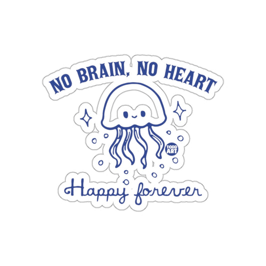 No Brain No Heart Happy Forever Jellyfish Art Sticker