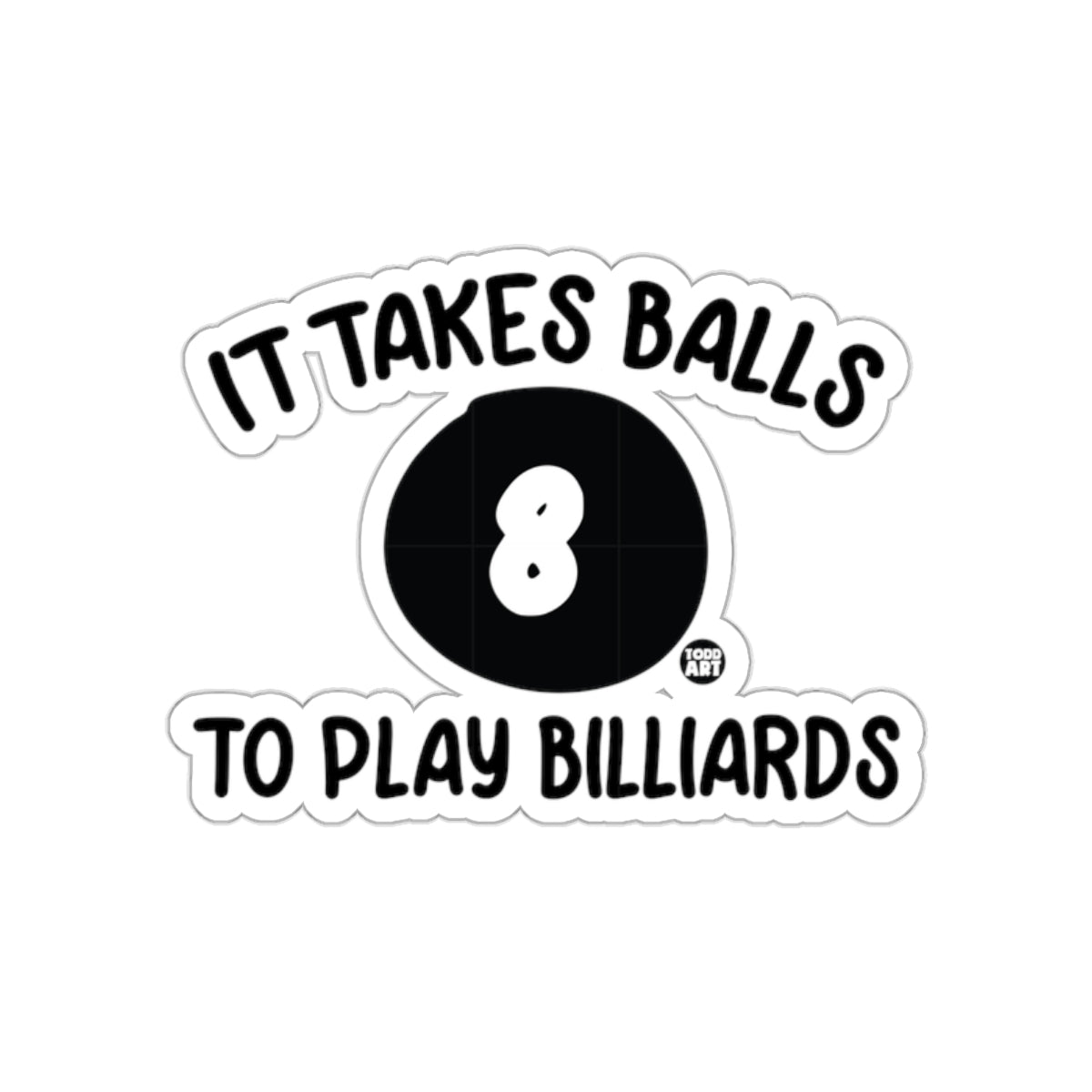 It Takes Balls To Play Billiards Eight Ball Design Stickers
