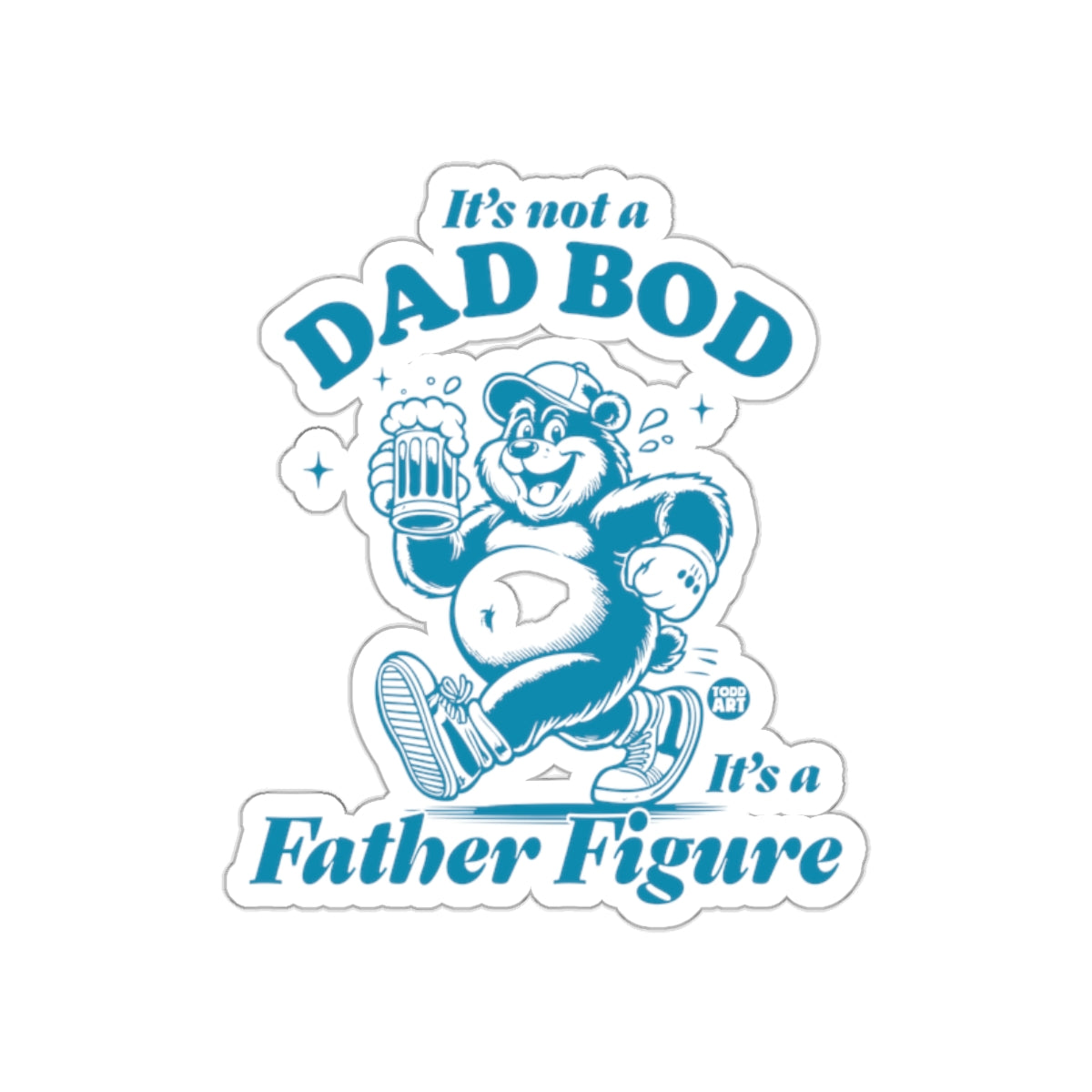 It's Not a Dad Bod It's a Father Figure sticker