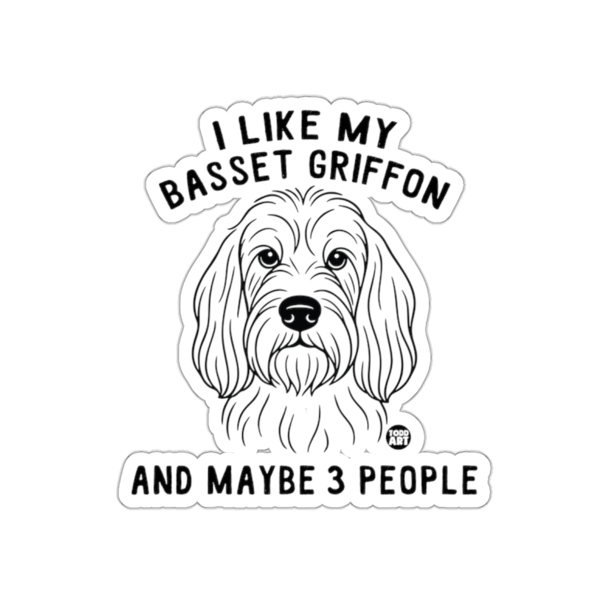 I Like My Basset Griffon And Maybe 3 People Sticker