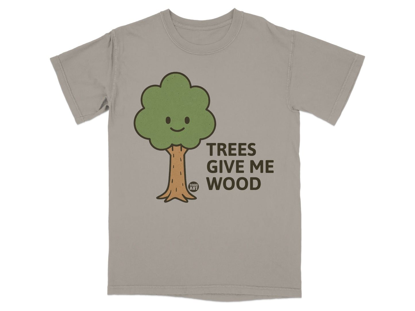T-shirt with cartoon tree and text "TREES GIVE ME WOOD".