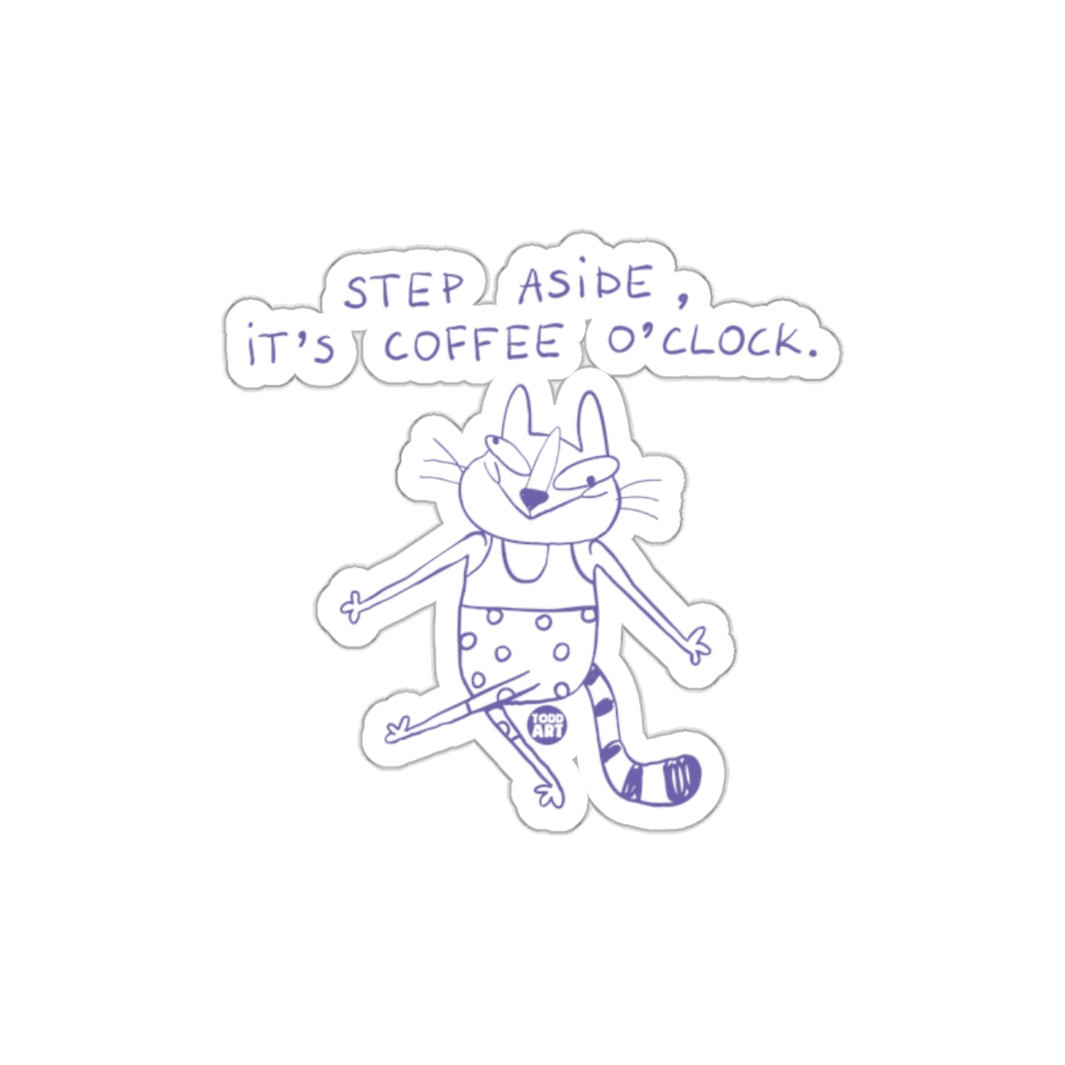 Step Aside It's Coffee O'clock Cartoon Cat Sticker