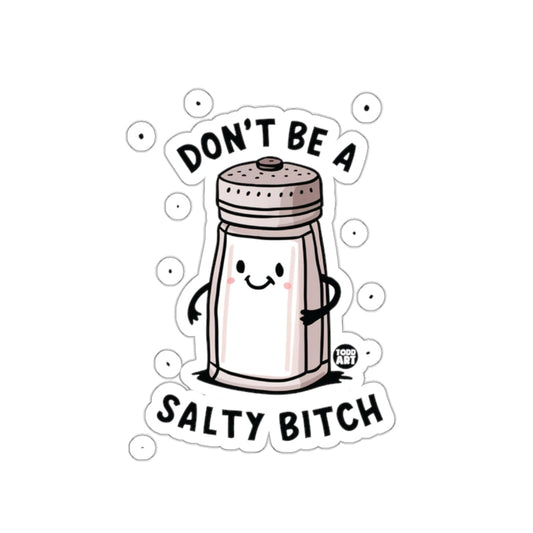 Don't Be A Salty Bitch Cute Salt Shaker Sticker