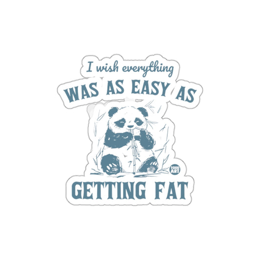 I Wish Everything Was As Easy As Getting Fat sticker