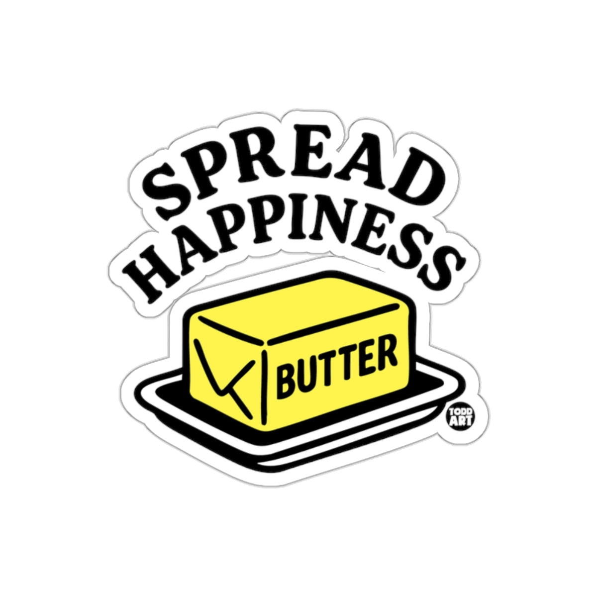 Spread Happiness Butter Sticker by Todd Art