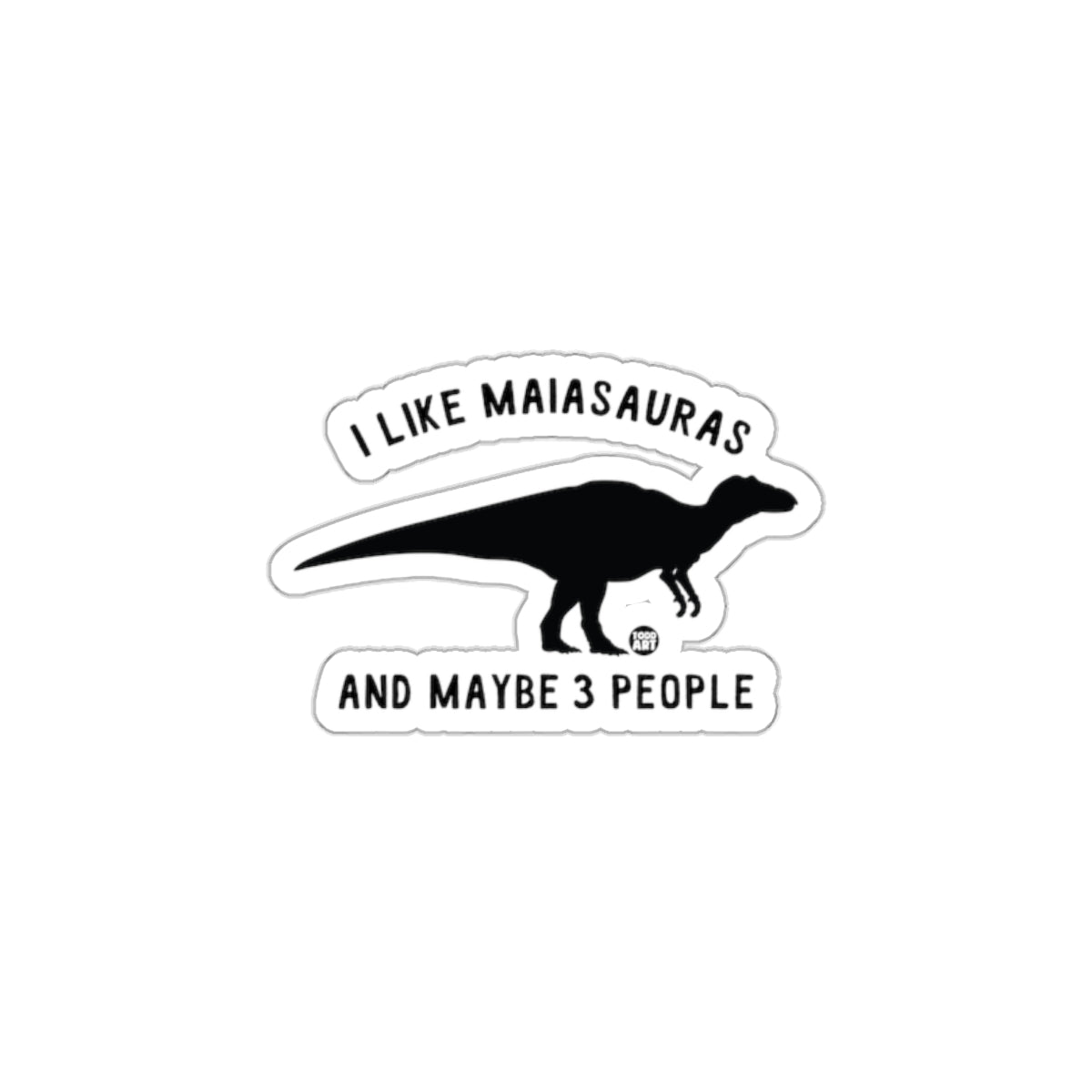 I Like Maiasaura And Maybe 3 People Sticker product