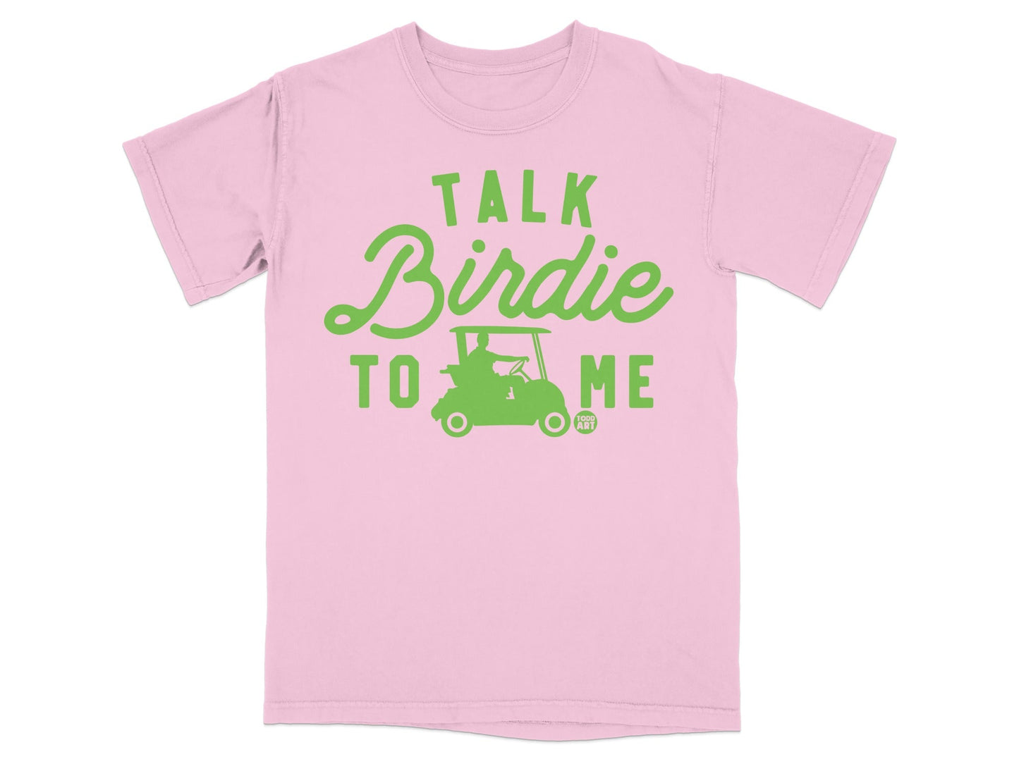Pink t-shirt with "Talk Birdie To Me" and a golf cart graphic.