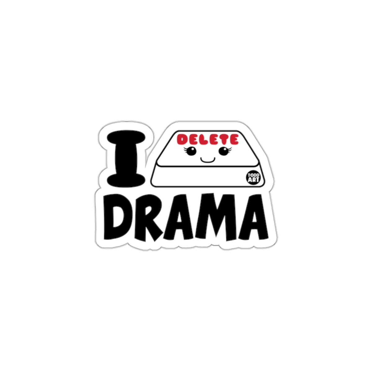 Cute I Delete Drama Sticker for Fun and Positivity