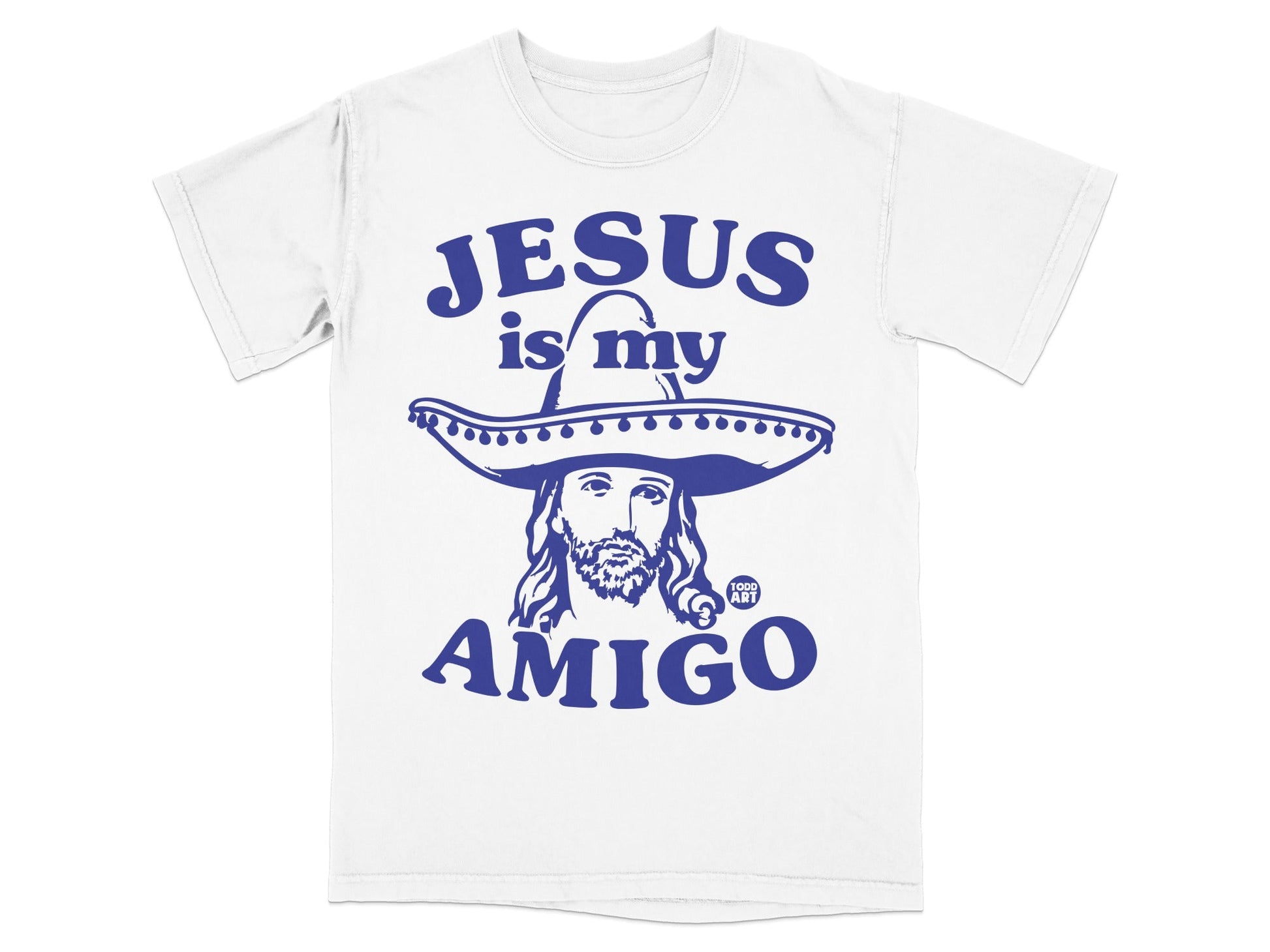 White t-shirt with "JESUS is my AMIGO" and a sombrero-wearing Jesus.