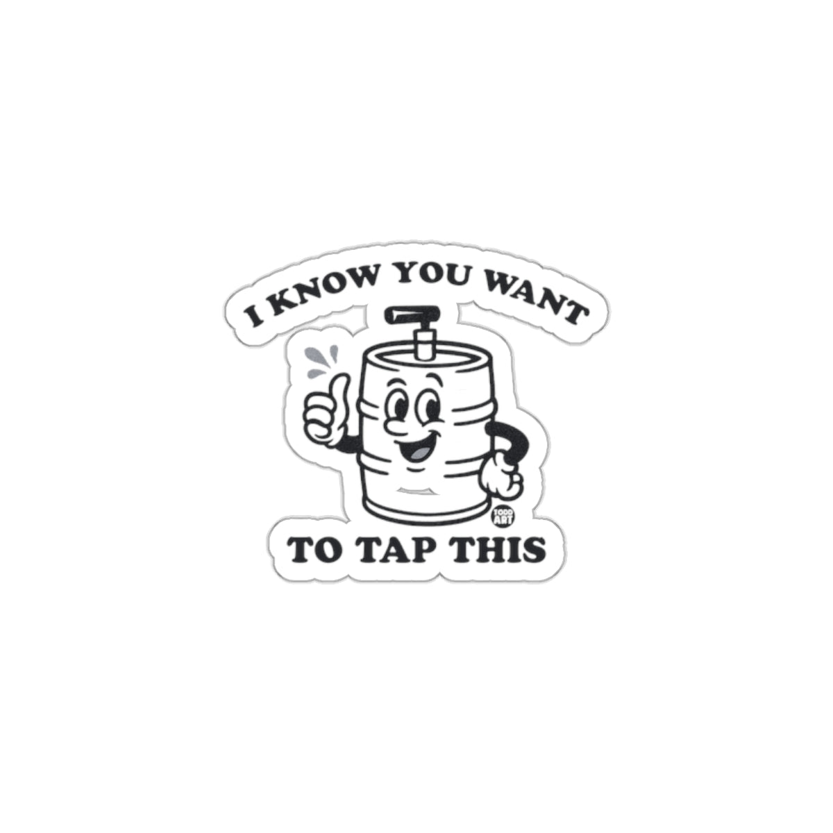 I Know You Want To Tap This Fun Sticker Decal
