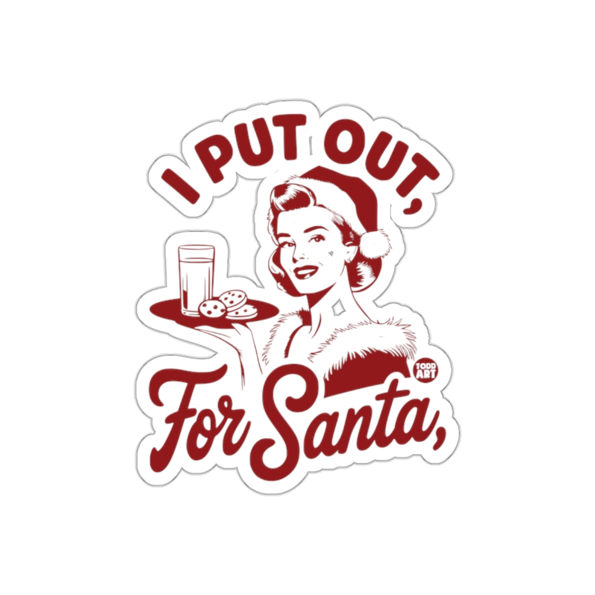I Put Out for Santa Holiday Sticker Christmas Sticker