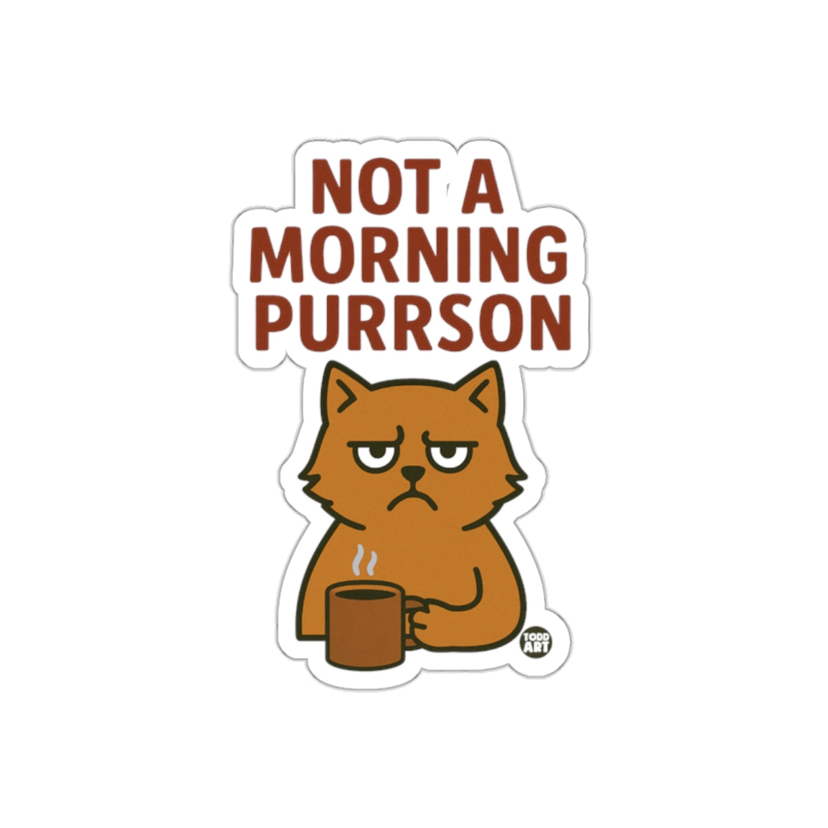 Not a Morning Purrson Funny Grumpy Cat Sticker