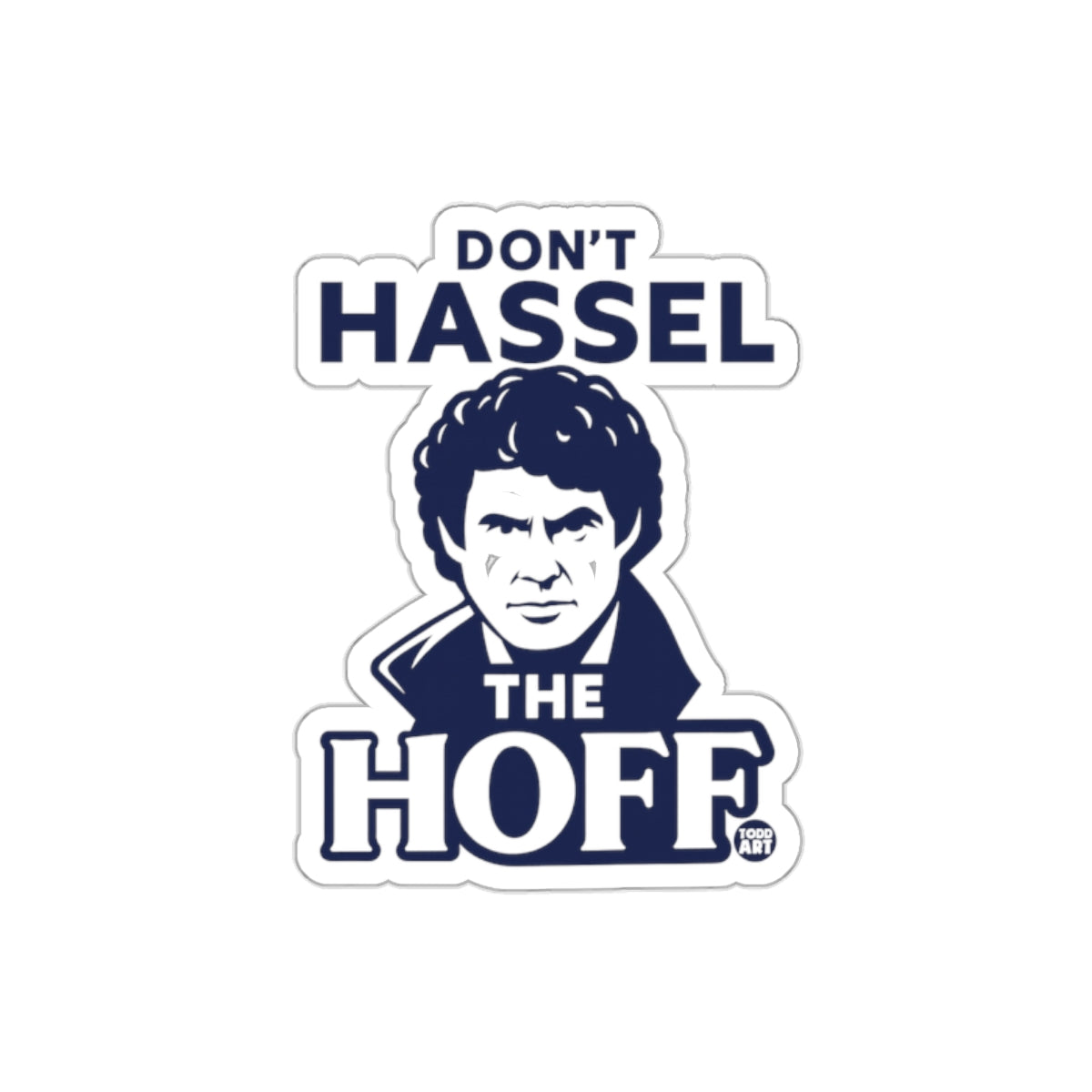 Don't Hassel The Hoff Funny Portrait Illustration Stickers