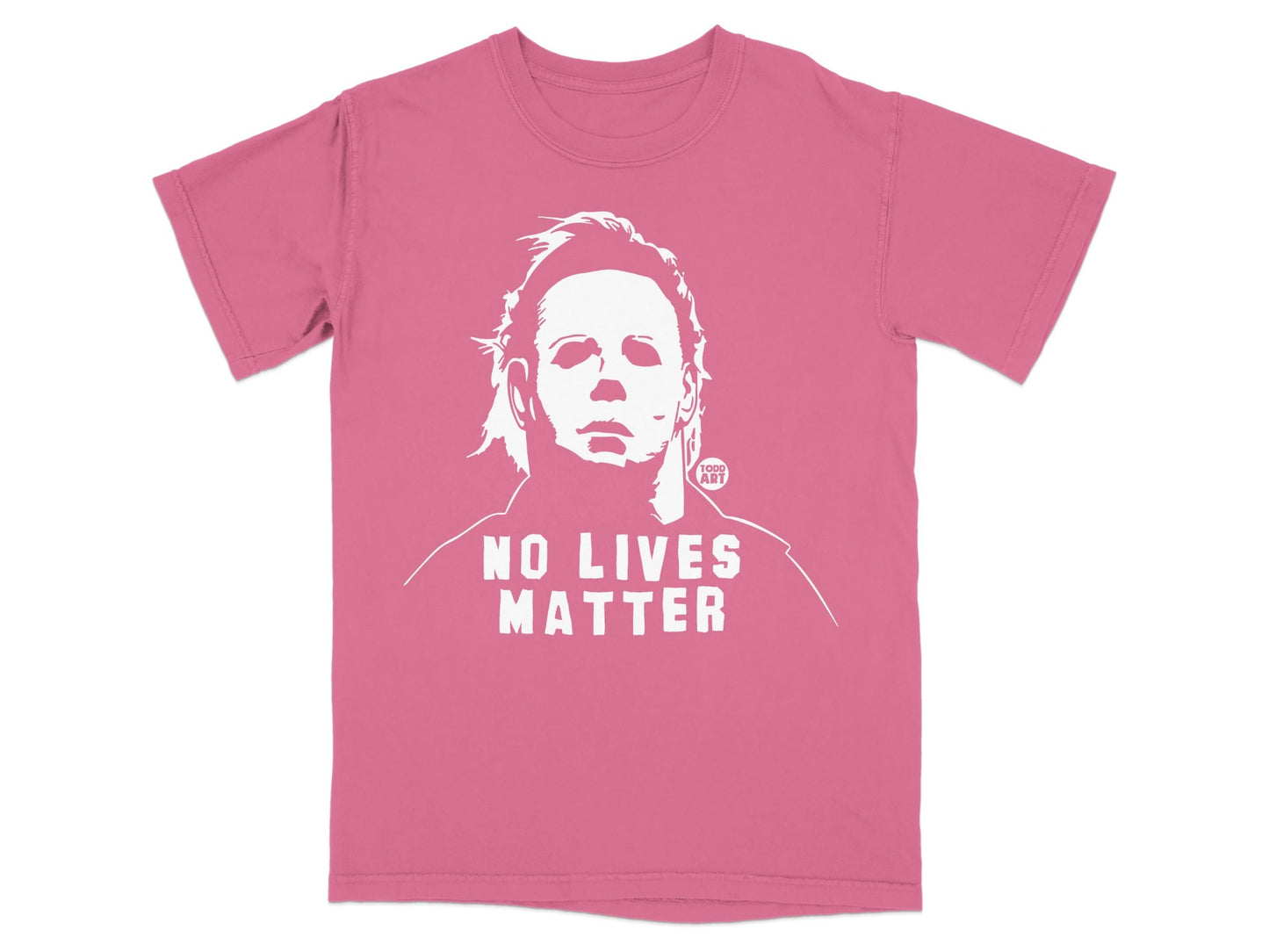 Pink t-shirt with white graphic of Michael Myers and text "NO LIVES MATTER".