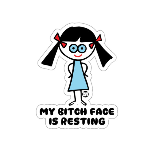 Funny My Bitch Face Is Resting Cartoon Sticker