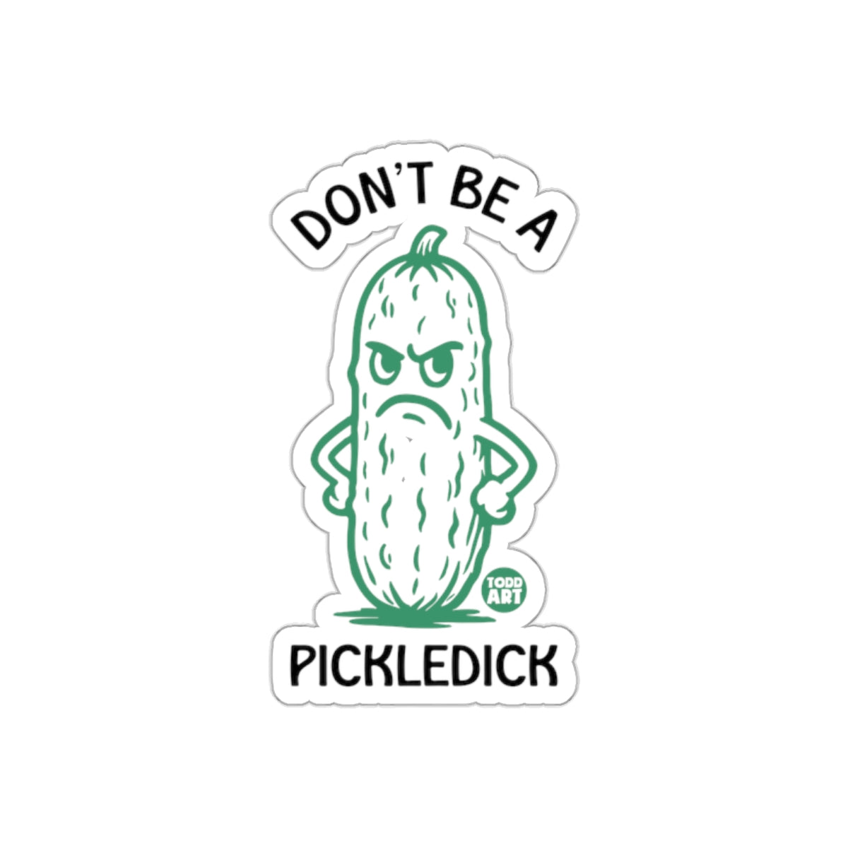 Don't Be A Pickledick Angry Pickle Cartoon Art Stickers