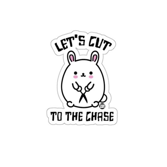 Let's Cut to The Chase Cute Bunny Sticker