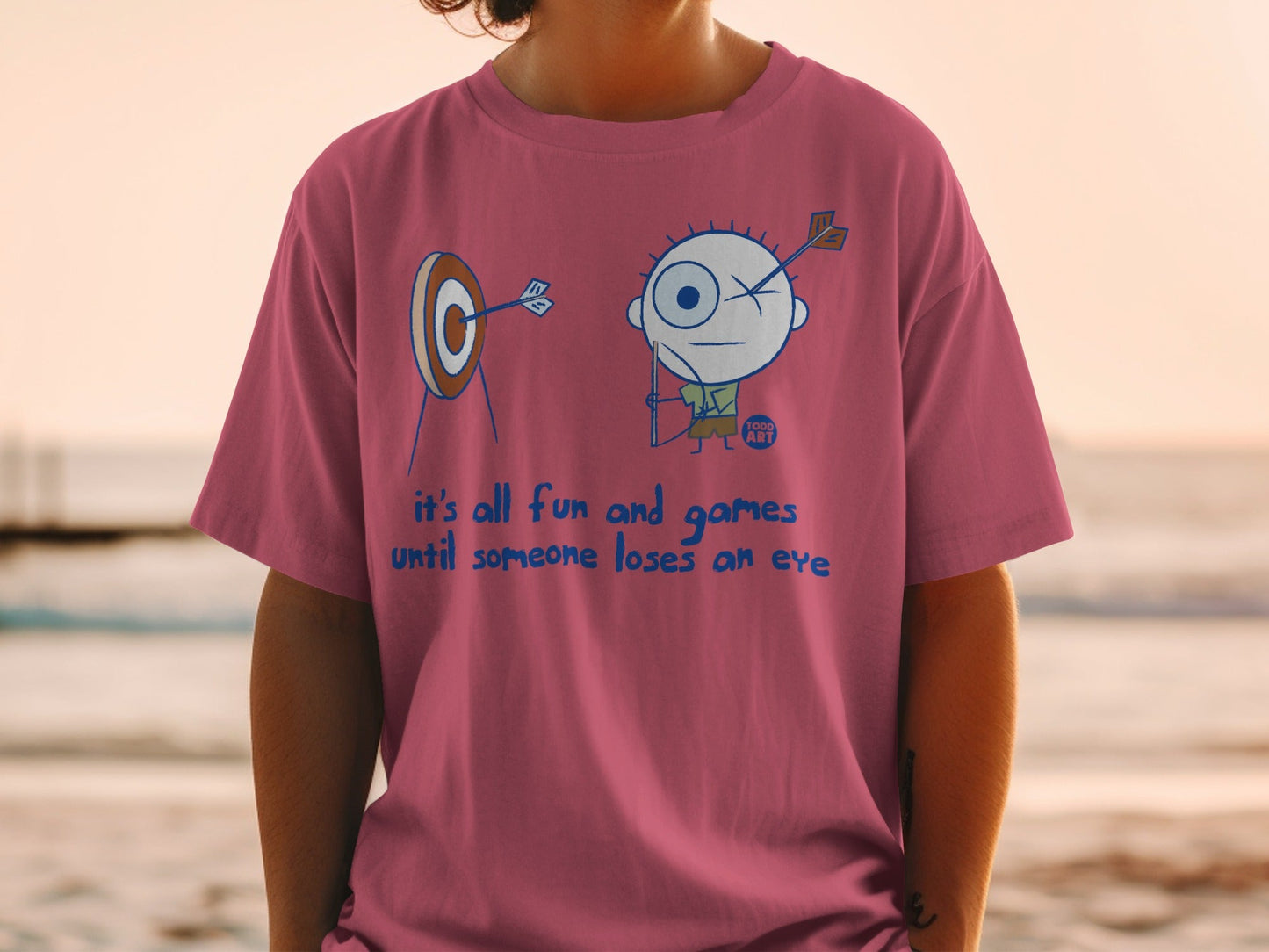 It's All Fun and Games Until Someone Loses an Eye Shirt