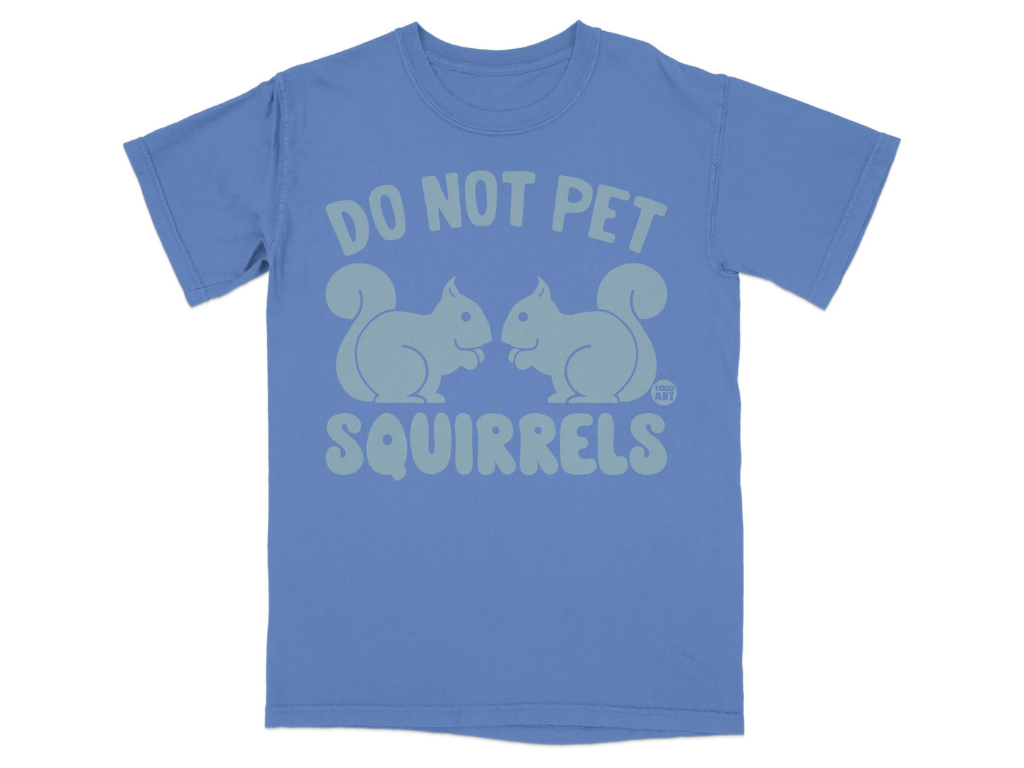 Blue t-shirt with text "DO NOT PET SQUIRRELS" and two squirrels.