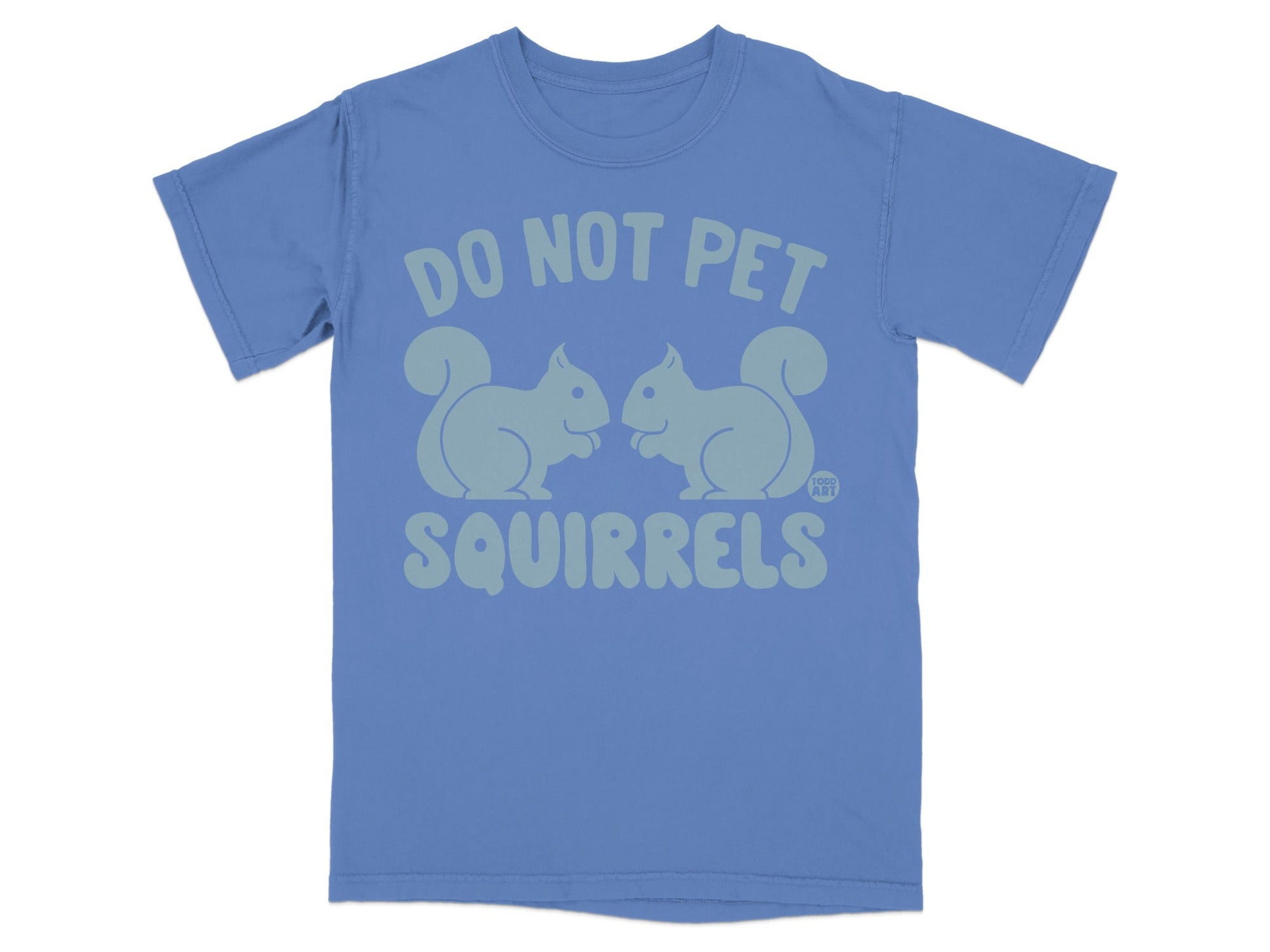Blue t-shirt with text "DO NOT PET SQUIRRELS" and two squirrels.
