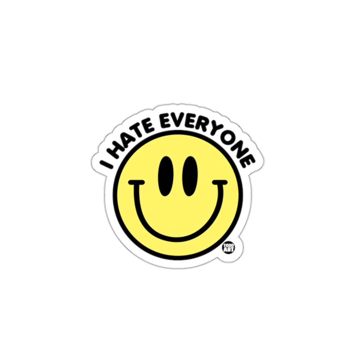 I Hate Everyone Smiley Face Sticker Fun Unique Design