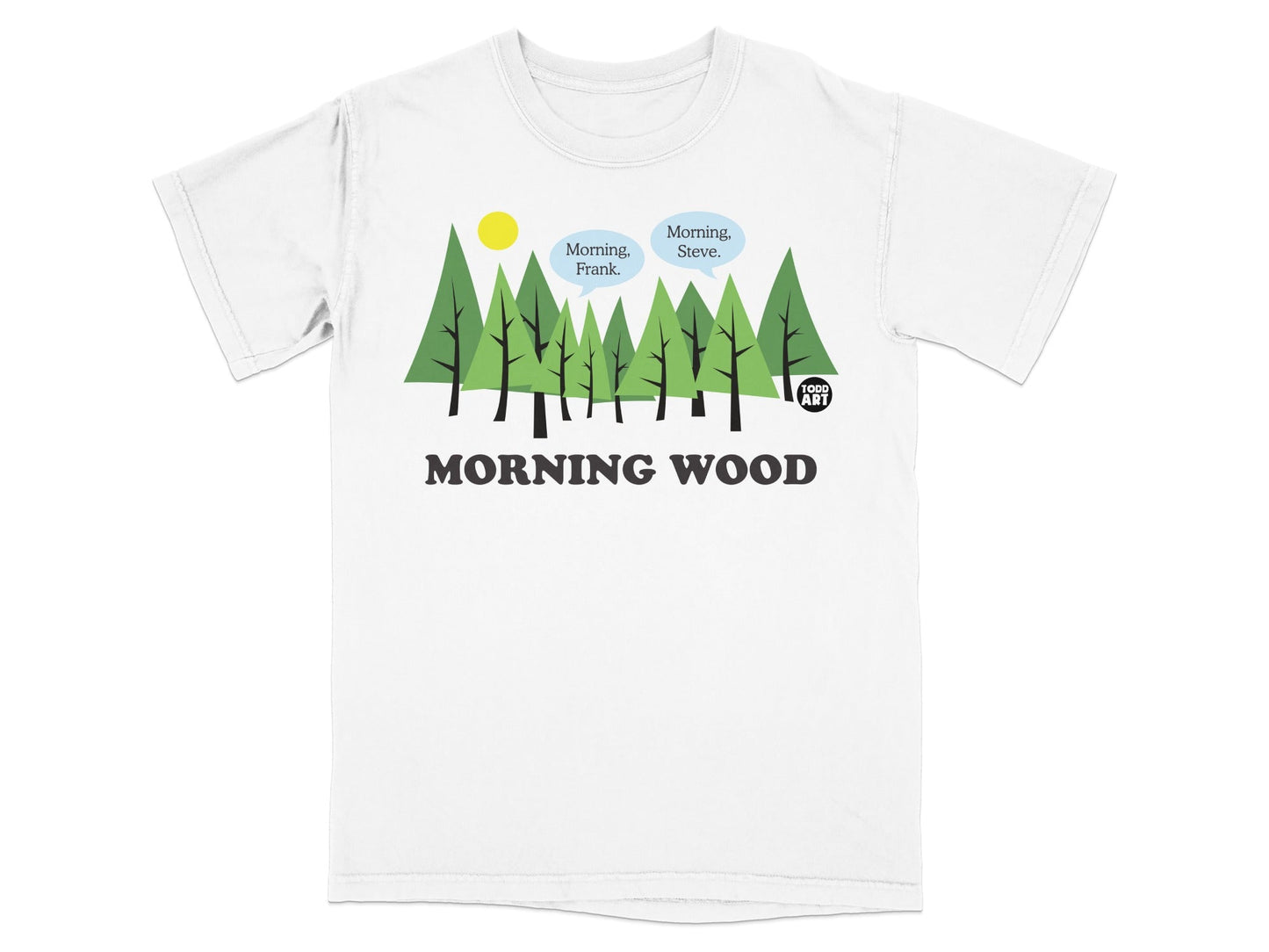 White t-shirt with green trees, sun, and "MORNING WOOD" text.