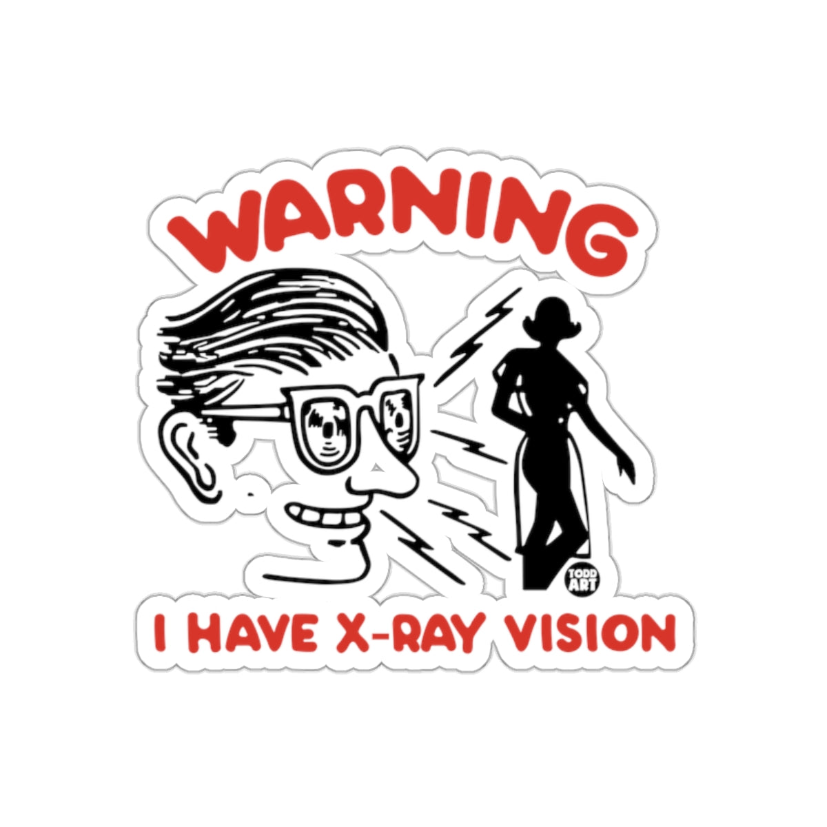 Warning I Have X-Ray Vision Sticker Funny Sticker