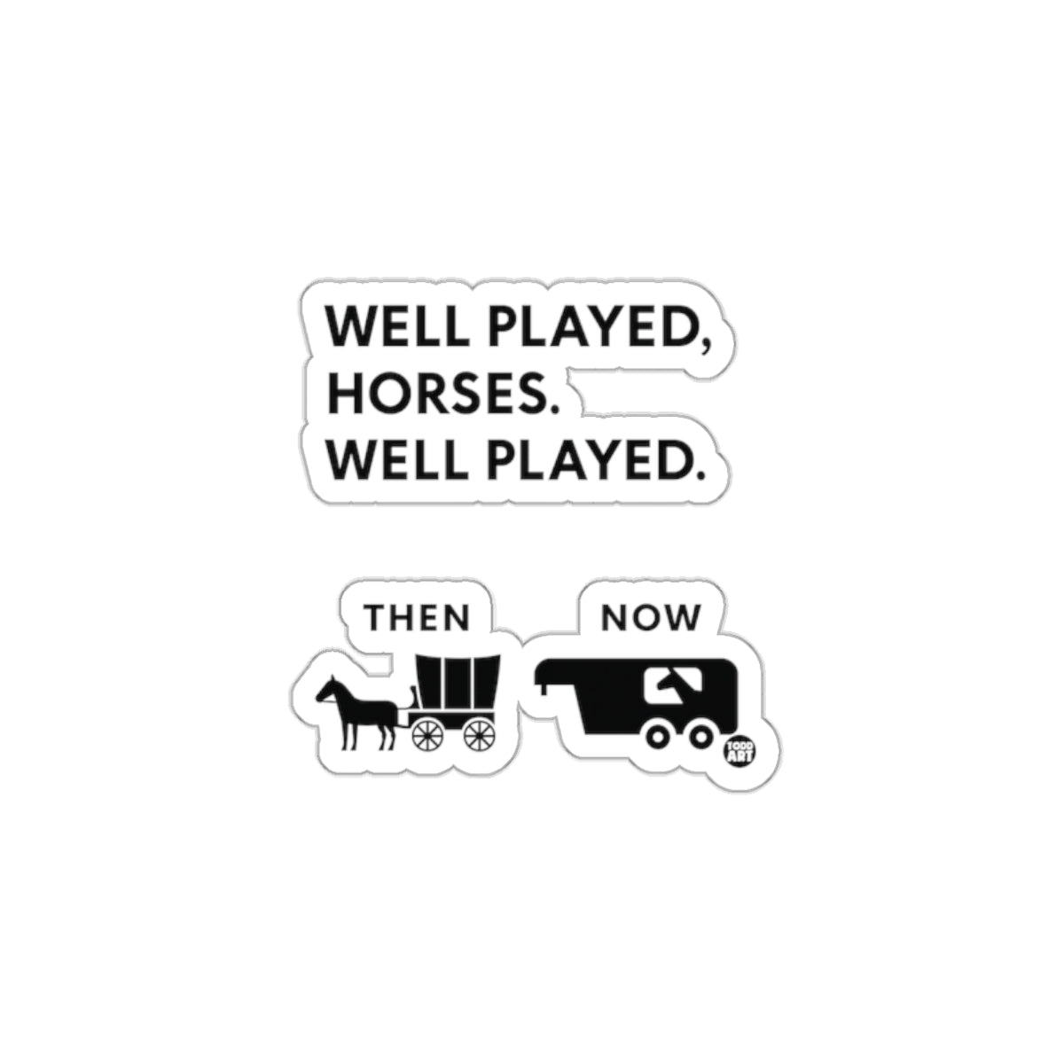 Well Played Horses Then Now Stickers