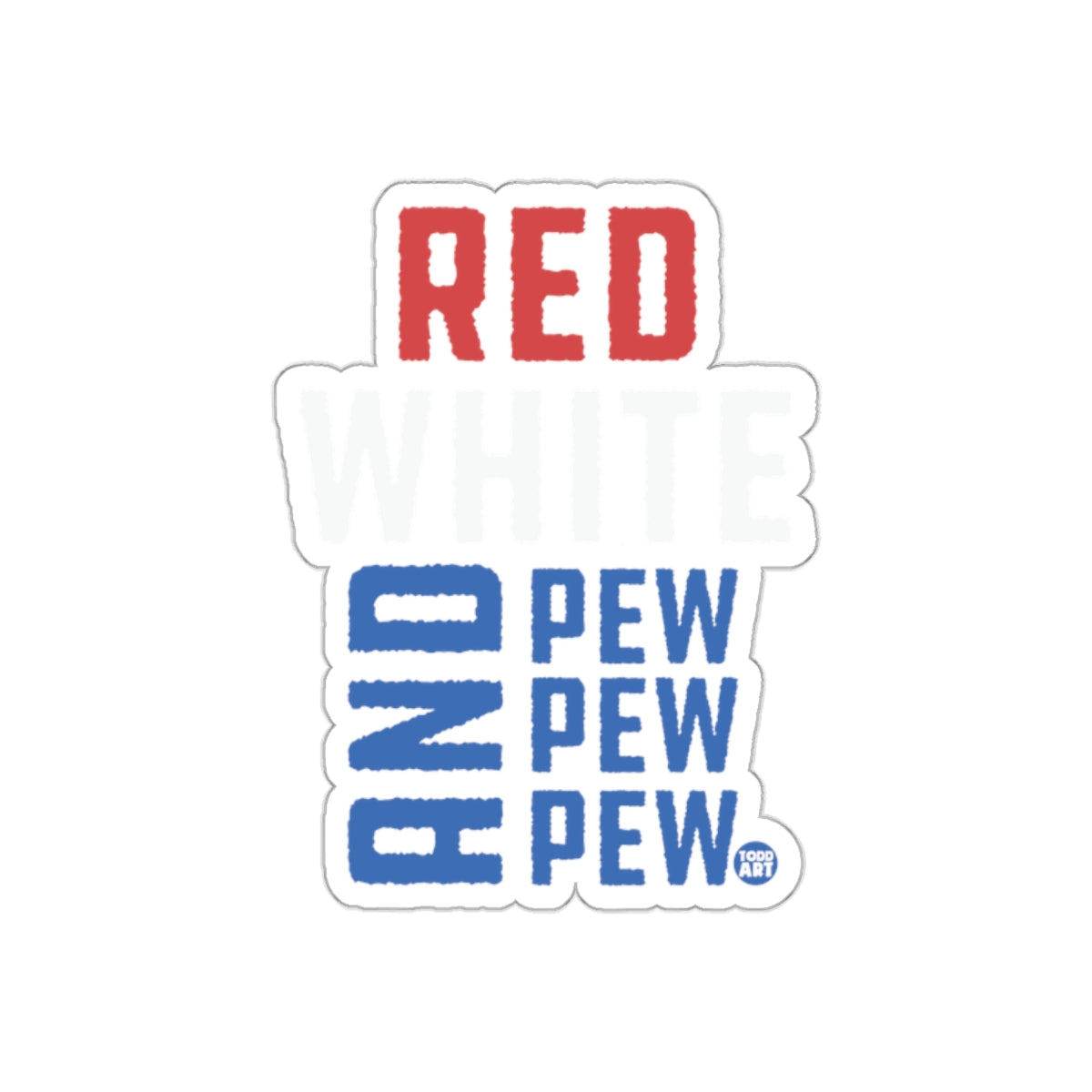 Patriotic Red White And Pew Pew Pew Sticker
