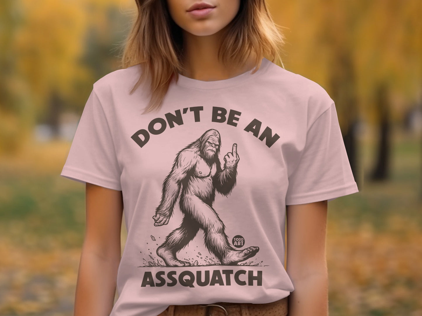 Don't Be An Assquatch Funny Graphic T-Shirt