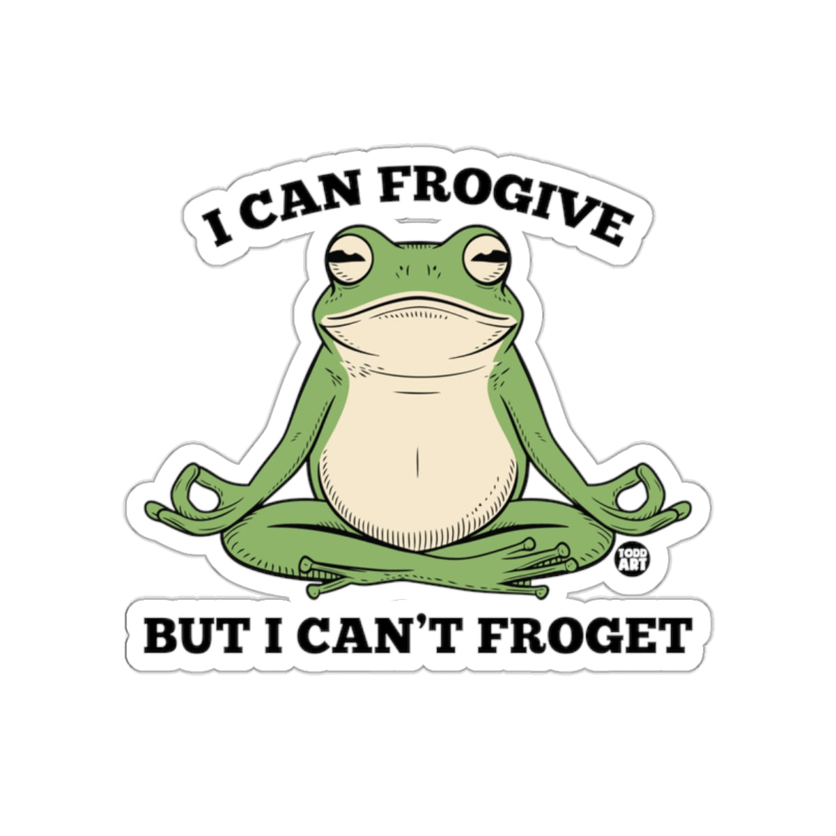 I Can Frogive But I Can't Froget Funny Frog Sticker