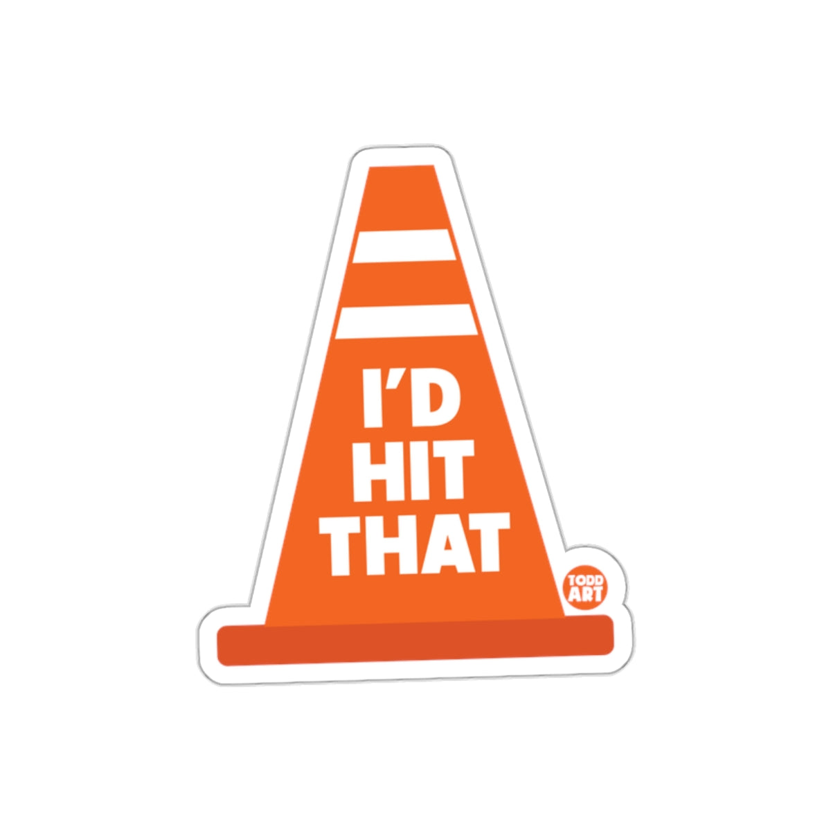 I'd Hit That Funny Construction Cone Sticker