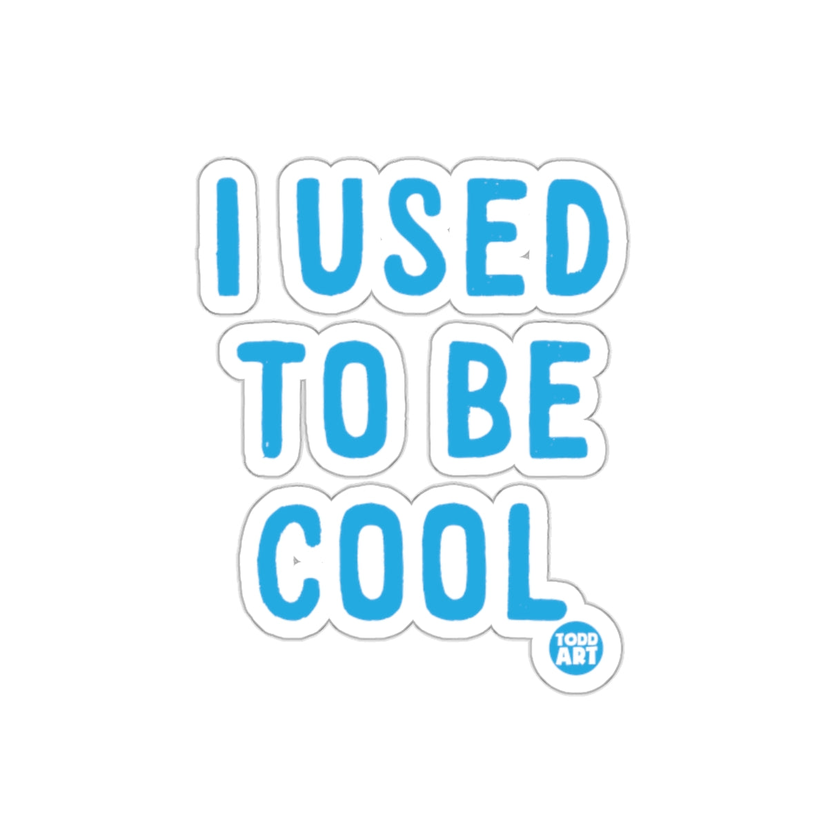 I Used To Be Cool Retro Blue Text Sticker Product