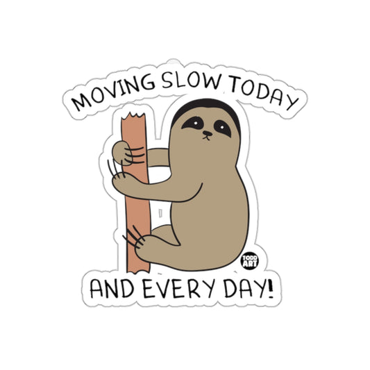 Moving Slow Today Sloth And Every Day Stickers