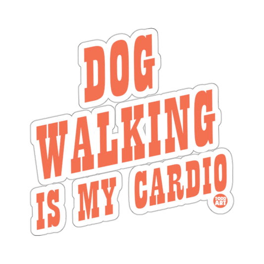 Funny Humorous Dog Walking Is My Cardio Pet 